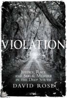 Violation: Justice, Race and Serial Murder in the Deep South 0007118104 Book Cover