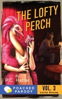 The Lofty Perch: Poached Parody B098GX2GR8 Book Cover