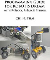 Programming Guide for ROBOTIS DREAM with R+Block, R+Task & Python 0999391887 Book Cover