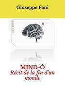 MIND-Ô: Recit de la fin d'un monde 1796820008 Book Cover