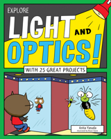 Explore Light and Optics!: With 25 Great Projects 1619303809 Book Cover