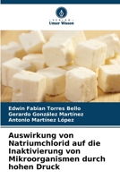 Auswirkung von Natriumchlorid auf die Inaktivierung von Mikroorganismen durch hohen Druck (German Edition) 6202424729 Book Cover
