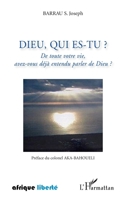 Dieu, qui es-tu ?: De toute votre vie, avez-vous déjà entendu parler de Dieu ? (Afrique Liberté) (French Edition) 2296137954 Book Cover