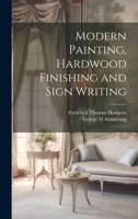 Modern Painting, Hardwood Finishing and Sign Writing 1021404373 Book Cover