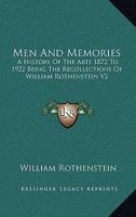 Men and Memories: Recollections of William Rothenstein, 1900-1922: [Volume Two Only] 1162791837 Book Cover