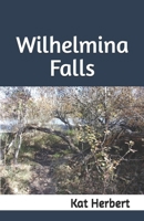 Wilhelmina Falls B0DS1546XB Book Cover