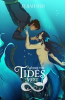 Where the Tides Meet B0FH38FFZ6 Book Cover