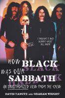 How Black Was Our Sabbath: An Unauthorised View from the Crew 0283073683 Book Cover