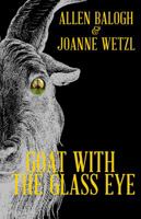 Goat with the Glass Eye 0692160094 Book Cover