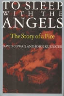 To Sleep with the Angels: The Story of a Fire 1566631025 Book Cover