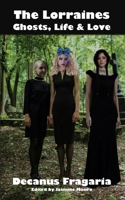 THE LORRAINES Ghosts, Life & Love B0CNQ9J5T6 Book Cover