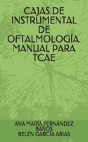CAJAS DE INSTRUMENTAL DE OFTALMOLOGÍA. MANUAL PARA TCAE (Spanish Edition) B08JJQ71CH Book Cover