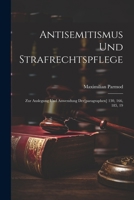 Antisemitismus und Strafrechtspflege: Zur Auslegung und Anwendung Der[paragraphen] 130, 166, 185, 19 1022107461 Book Cover