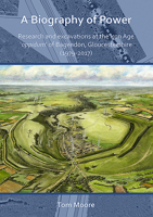 A Biography of Power: Research and Excavations at the Iron Age 'oppidum' of Bagendon, Gloucestershire (1979-2017) 1789695341 Book Cover