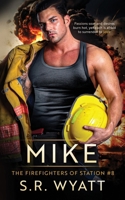 Mike: The Firefighters of Station #8 1963776054 Book Cover
