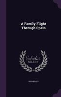 A Family Flight through Spain 1347435204 Book Cover
