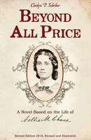 Beyond All Price: A Novel Based on the Life of Nellie M. Chase 0999306030 Book Cover