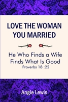 Love The Woman You Married 1430300477 Book Cover