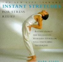 Instant stretches for stress relief: Instant energy and relaxation with easy-to-follow yoga stretching techniques 0760726590 Book Cover