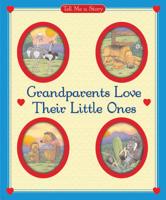 Grandparents Love Their Little Ones Tell Me a Story 0769648150 Book Cover