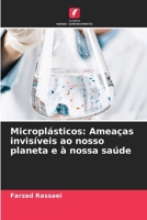 Microplásticos: Ameaças invisíveis ao nosso planeta e à nossa saúde (Portuguese Edition) 6207959442 Book Cover
