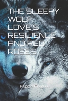 The Sleepy Wolf: Love's Resilience and Red Roses B0C6W6Z9MH Book Cover