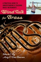 Wind Talk for Brass: A Practical Guide to Understanding and Teaching Brass Instruments B0062GKDQ2 Book Cover