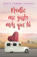 Nadie me gusta más que tú B09M787MHN Book Cover