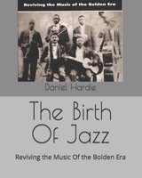 The Birth Of Jazz: Reviving the Music Of the Bolden Era B0CM5XY4CL Book Cover