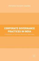 Corporate Governance Practices in India: A Synthesis of Theories, Practices, and Cases 1137519355 Book Cover