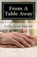 From a Table Away 1456458035 Book Cover