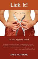 Lick It! Fix Her Appetite Switch 1598587137 Book Cover