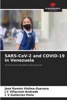 SARS-CoV-2 and COVID-19 in Venezuela: Community biosafety training plan 6205892286 Book Cover