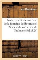 Notice médicale sur l'eau de la fontaine de Bourrassol 2019993694 Book Cover