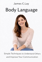 Body Language: Simple Techniques to Understand Others and Improve Your Communication, B0GSQLR84L Book Cover