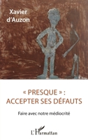 « Presque » : accepter ses défauts: Faire avec notre médiocrité 233641032X Book Cover
