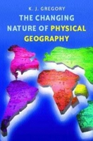 The Changing Nature of Physical Geography 0340741198 Book Cover