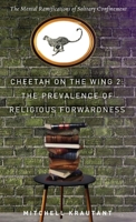 Cheetah on the Wing 2 : The Prevalence of Religious Forwardness 1952740045 Book Cover