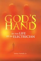 God's Hand in the Life of an Electrician 0981521924 Book Cover