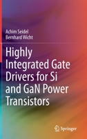 Highly Integrated Gate Drivers for Si and GaN Power Transistors 3030689395 Book Cover