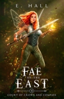 Fae of the East (Court of Crown and Compass) B087FGXT7W Book Cover