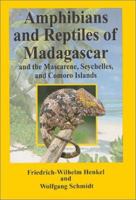 Amphibians and Reptiles of Madagascar, the Mascarene, the Seychelles, and the Comoro Islands 1575240149 Book Cover