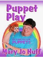 Puppet Play: Easy to Make - Easy to Use Puppets 1959192094 Book Cover