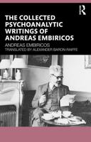 The Collected Psychoanalytic Writings of Andreas Embiricos 1041126336 Book Cover