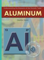 Aluminum (Understanding the Elements of the Periodic Table) 1404207058 Book Cover