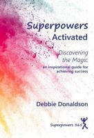 Superpowers Activated: Discovering the Magic 0999669400 Book Cover