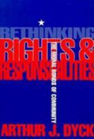Rethinking Rights And Responsibilities: The Moral Bonds Of Community 1589010353 Book Cover