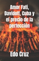 Amor Fati, Davidoff, Cuba y el precio de la perfección B0FWBJ62WL Book Cover