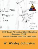 203rd Anti-Aircraft Artillery Battalion: December 1944 1542737001 Book Cover