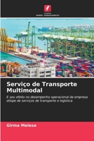 Serviço de Transporte Multimodal: E seu efeito no desempenho operacional da empresa etíope de serviços de transporte e logística 6206345238 Book Cover